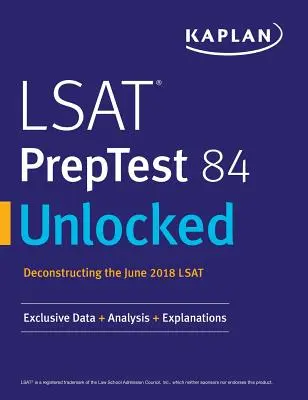 LSAT PrepTest 84 Unlocked: Ekskluzywne dane + analiza + wyjaśnienia - LSAT PrepTest 84 Unlocked: Exclusive Data + Analysis + Explanations