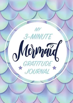 My 3-Minute Mermaid Gratitude Journal dla dzieci: (A5 - 5,8 x 8,3 cala) - My 3-Minute Mermaid Gratitude Journal for Kids: (A5 - 5.8 x 8.3 inch)