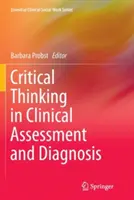 Krytyczne myślenie w ocenie i diagnozie klinicznej - Critical Thinking in Clinical Assessment and Diagnosis