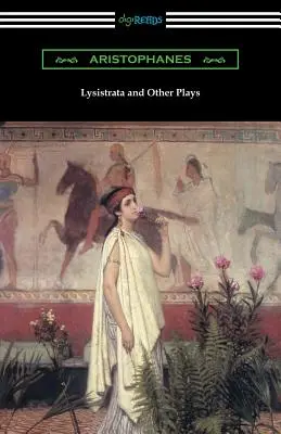 Lizystrata i inne sztuki: (przetłumaczone z przypisami przez Towarzystwo Ateńskie) - Lysistrata and Other Plays: (translated with Annotations by the Athenian Society)