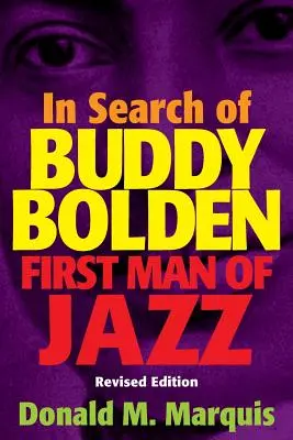 W poszukiwaniu Buddy'ego Boldena: Pierwszy człowiek jazzu - In Search of Buddy Bolden: First Man of Jazz