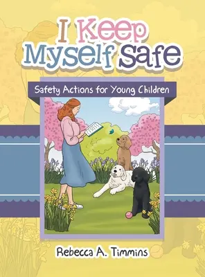 Dbam o bezpieczeństwo: Zasady bezpieczeństwa dla małych dzieci - I Keep Myself Safe: Safety Actions for Young Children