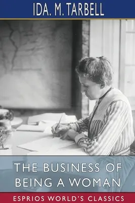 Biznes bycia kobietą (Esprios Classics) - The Business of Being a Woman (Esprios Classics)