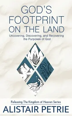 Boży ślad na ziemi: Odkrywanie, odkrywanie i odzyskiwanie Bożych celów - God's Footprint on the Land: Uncovering, Discovering, and Recovering the Purposes of God