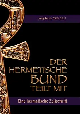 Der hermetische Bund teilt mit: 24: Eine hermetische Zeitschrift