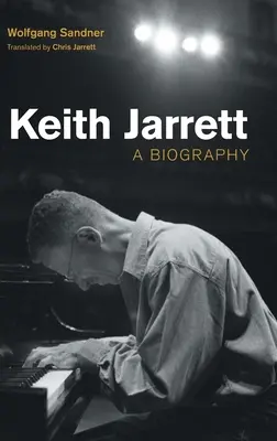 Keith Jarrett: Biografia - Keith Jarrett: A Biography