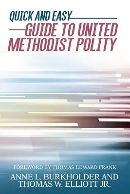 Szybki i łatwy przewodnik po polityce Zjednoczonych Metodystów - Quick and Easy Guide to United Methodist Polity