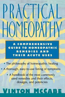 Praktyczna homeopatia: Kompleksowy przewodnik po lekach homeopatycznych i ich ostrych zastosowaniach - Practical Homeopathy: A Comprehensive Guide to Homeopathic Remedies and Their Acute Uses