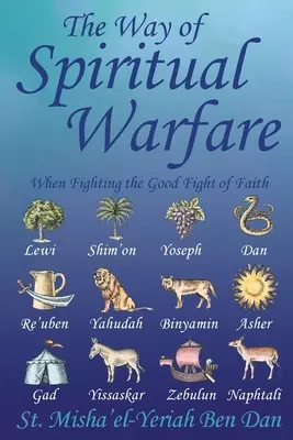 Droga duchowej walki: Gdy walczysz w dobrej walce wiary - The Way of Spiritual Warfare: When Fighting the Good Fight of Faith