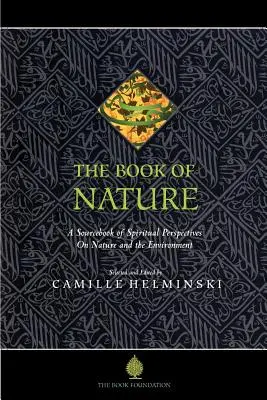 Księga Natury: Księga źródeł duchowego spojrzenia na naturę i środowisko - The Book of Nature: A Sourcebook of Spiritual Perspectives on Nature and the Environment