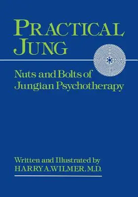 Praktyczny Jung: Podstawy psychologii jungowskiej - Practical Jung: Nuts and Bolts of Jungian Psychology