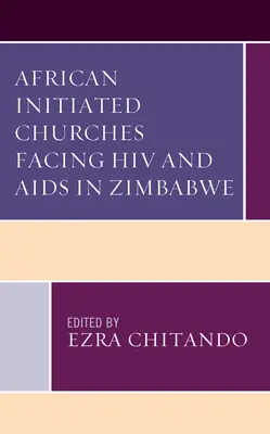 Afrykańskie kościoły w obliczu HIV i AIDS w Zimbabwe - African Initiated Churches Facing HIV and AIDS in Zimbabwe