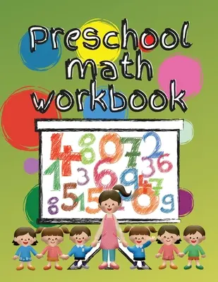 Przedszkolny zeszyt ćwiczeń z matematyki: Zeszyt ćwiczeń z matematyki dla dzieci w wieku 3-5 lat, Kolorowanka dla dzieci w wieku od 3 do 5 lat. - Preschool math workbook: Kindergarten math workbook for kids 3-5, Preschool activity coloring book for kids age 3 to 5