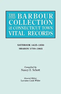 The Barbour Collection of Connecticut Town Vital Records (Kolekcja akt stanu Connecticut). Tom 38: Saybrook 1635-1850, Sharon 1739-1865 - The Barbour Collection of Connecticut Town Vital Records. Volume 38: Saybrook 1635-1850, Sharon 1739-1865