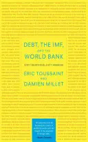 Dług, MFW i Bank Światowy: Sześćdziesiąt pytań, sześćdziesiąt odpowiedzi - Debt, the Imf, and the World Bank: Sixty Questions, Sixty Answers