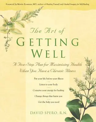 The Art of Getting Well: Pięcioetapowy plan maksymalizacji zdrowia w przypadku przewlekłej choroby - The Art of Getting Well: A Five-Step Plan for Maximizing Health When You Have a Chronic Illness