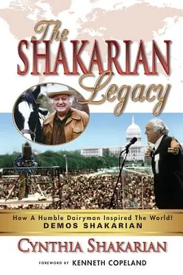 The Shakarian Legacy: Jak skromny mleczarz zainspirował świat! DEMO SHAKARIAN! Plus 48 zdjęć! - Jego inspirująca historia życia! Dowiedz się jak