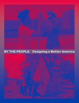 Przez ludzi: Projektowanie lepszej Ameryki - By the People: Designing a Better America