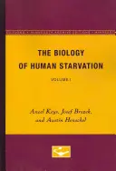 Biologia ludzkiego głodu: Tom I - The Biology of Human Starvation: Volume I