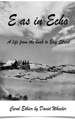 E jak Echo: Życie od buszu do Bay Street - E as in Echo: A life from the bush to Bay Street