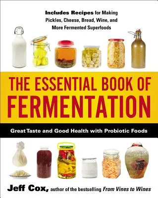 Niezbędna książka o fermentacji: Doskonały smak i zdrowie dzięki żywności probiotycznej - The Essential Book of Fermentation: Great Taste and Good Health with Probiotic Foods