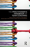 Podręcznik coachingu zespołowego dla praktyków - The Practitioner's Handbook of Team Coaching