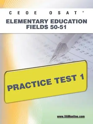 Ceoe Osat Elementary Education Fields 50-51 Test praktyczny 1 - Ceoe Osat Elementary Education Fields 50-51 Practice Test 1