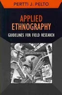 Etnografia stosowana: Wytyczne dla badań terenowych - Applied Ethnography: Guidelines for Field Research