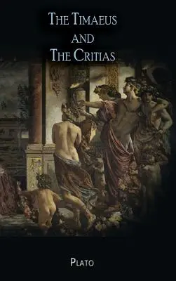 Timaeus i The Critias - The Timaeus and The Critias