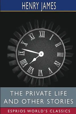 Życie prywatne i inne opowiadania (Esprios Classics) - The private life and Other Stories (Esprios Classics)