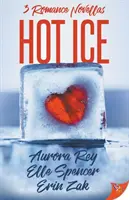 Gorący lód: Powieść romantyczna - Hot Ice: Romance Novellas