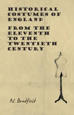 Historyczne kostiumy angielskie - od XI do XX wieku - Historical Costumes of England - From the Eleventh to the Twentieth Century