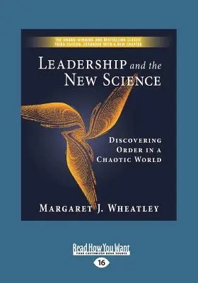Przywództwo i nowa nauka: Odkrywanie porządku w chaotycznym świecie (Large Print 16pt) - Leadership and the New Science: Discovering Order in a Chaotic World (Large Print 16pt)