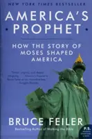 Prorok Ameryki: Jak historia Mojżesza ukształtowała Amerykę - America's Prophet: How the Story of Moses Shaped America