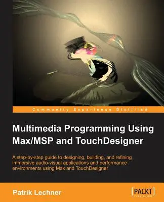 Programowanie multimediów przy użyciu Max/MSP i TouchDesigner - Multimedia Programming Using Max/MSP and TouchDesigner