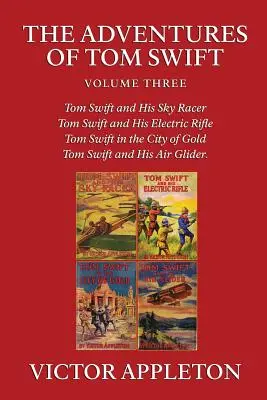 Przygody Tomka Swifta, tom 3 - The Adventures of Tom Swift, Vol. 3