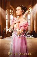 Bunt serca: A Regency Romance - A Heart's Rebellion: A Regency Romance