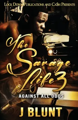 The Savage Life 3: Wbrew wszystkiemu - The Savage Life 3: Against All Odds