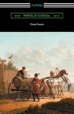 Martwe dusze (tłumaczenie C.J. Hogarth ze wstępem Johna Cournosa) - Dead Souls (Translated by C. J. Hogarth with an Introduction by John Cournos)