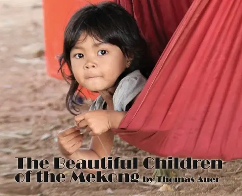 Piękne dzieci Mekongu - The Beautiful Children of the Mekong