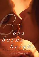 Miłość płonie jasno: Romans lesbijski na całe życie - Love Burns Bright: A Lifetime of Lesbian Romance