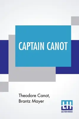 Kapitan Canot: Or, Twenty Years Of An African Slaver Being An Account Of His Career And Adventures On the Coast, In the Interior, On - Captain Canot: Or, Twenty Years Of An African Slaver Being An Account Of His Career And Adventures On The Coast, In The Interior, On