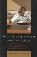 Mentoring Young Men of Color: Zaspokajanie potrzeb afroamerykańskich i latynoskich studentów - Mentoring Young Men of Color: Meeting the Needs of African American and Latino Students