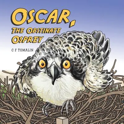 Oscar, uparty rybołów - Oscar, the Obstinate Osprey