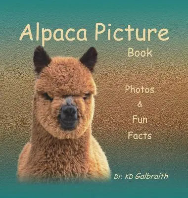 Alpaca Picture Book: Zdjęcia i zabawne fakty - Alpaca Picture Book: Photos & Fun Facts