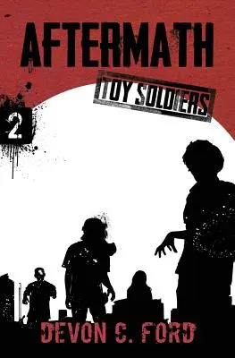 Pokłosie: Toy Soldiers: Księga druga - Aftermath: Toy Soldiers Book Two