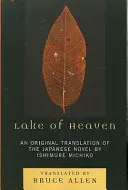 Jezioro Niebios: Oryginalne tłumaczenie japońskiej powieści Ishimure Michiko - Lake of Heaven: An Original Translation of the Japanese Novel by Ishimure Michiko
