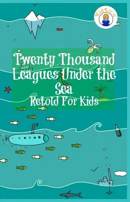 Dwadzieścia tysięcy mil podmorskiej żeglugi w wersji dla dzieci (klasyka dla początkujących) - Twenty Thousand Leagues Under the Sea Retold For Kids (Beginner Reader Classics)