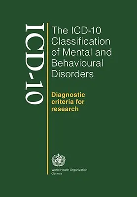 Klasyfikacja zaburzeń psychicznych i zaburzeń zachowania ICD-10 - ICD-10 Classification of Mental and Behavioural Disorders