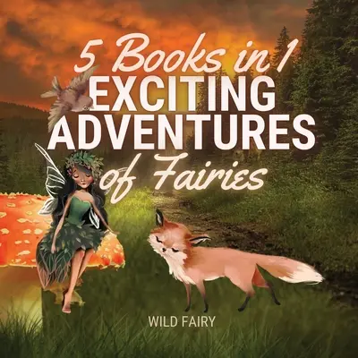 Ekscytujące przygody wróżek: 5 książek w 1 - Exciting Adventures of Fairies: 5 Books in 1